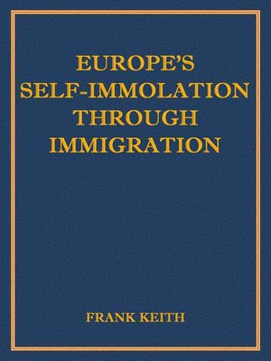 cover image of Europe's Self-Immolation Through Immigration